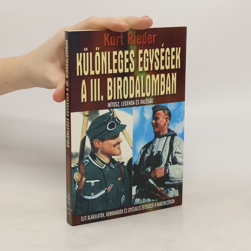 Kurt Rieder Különleges egységek a III. Birodalomban