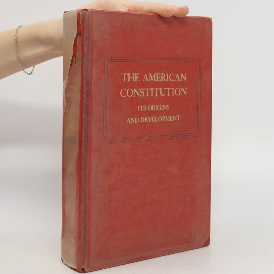 Winfred Audif Harbison The American Constitution. Its Origins and Development
