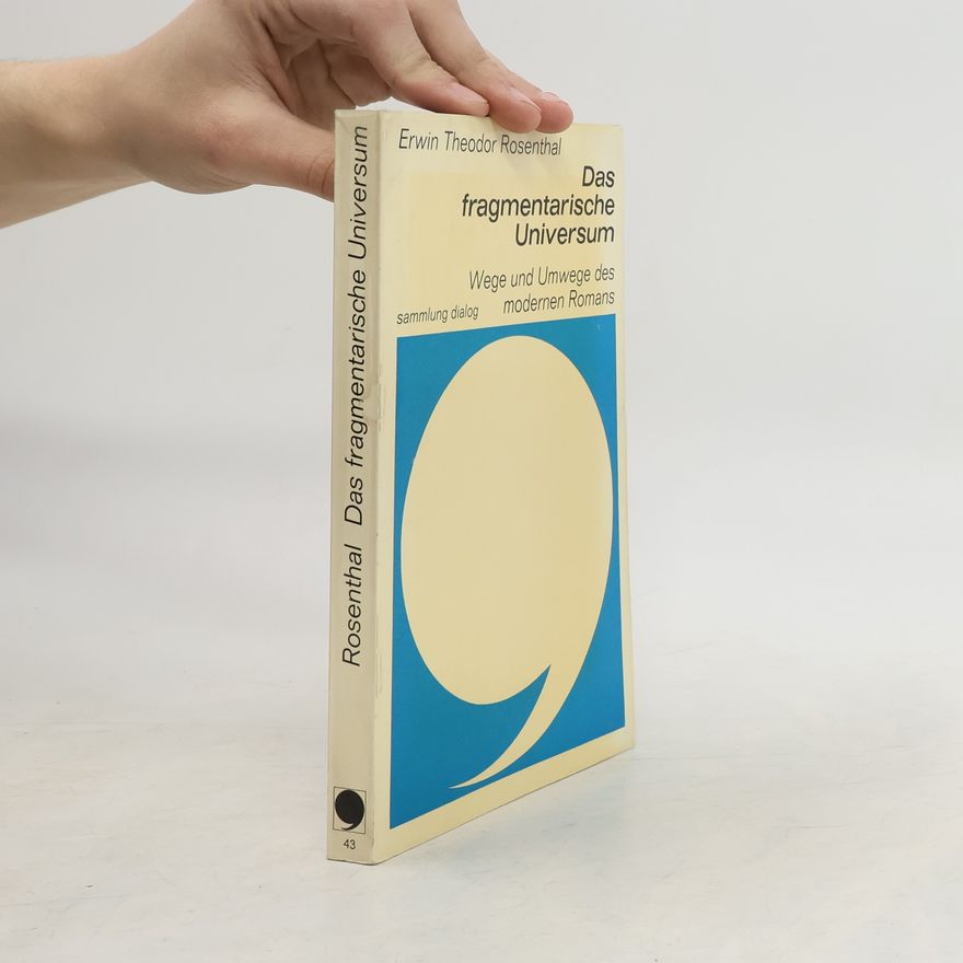 Erwin Theodor Rosenthal Das fragmentarische Universum
