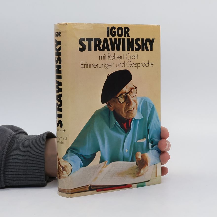 Igor Strawinsky Igor Strawinsky mit Robert Craft Erinnerungen und Gespräche