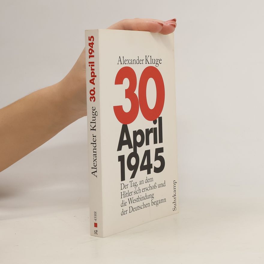 Alexander Kluge 30. April 1945