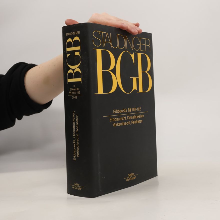 Julius von Staudinger Kommentar zum Bürgerlichen Gesetzbuch. Staudinger BGB §§ 1018-1112