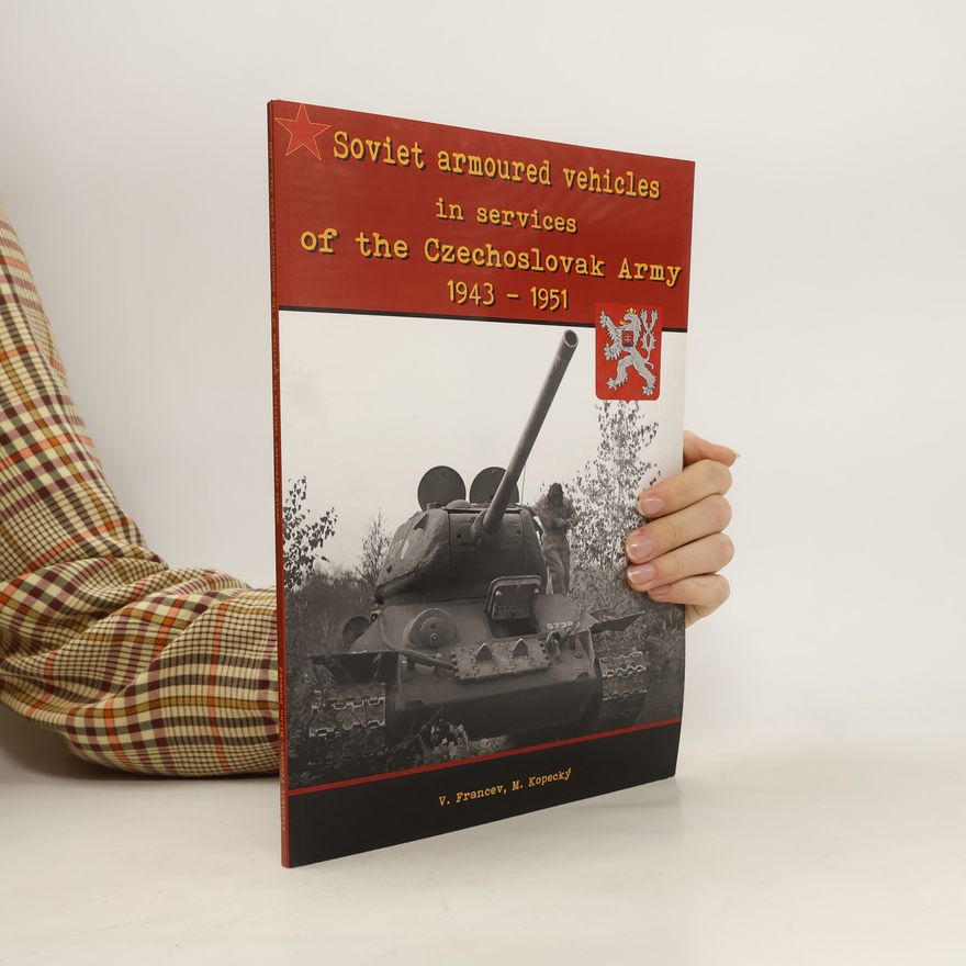 Vladimír Francev Soviet armoured vehicles in services of the Czechoslovak Army 1943-1951