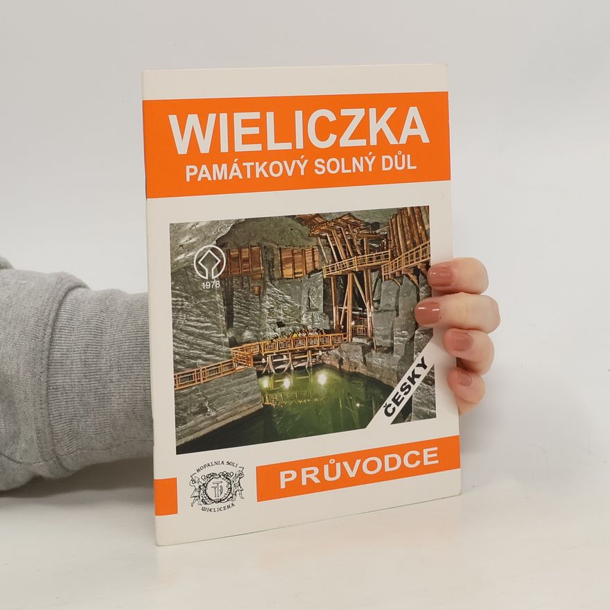 Iwona Imioło Wieliczka : památkový solný důl : turistická trasa : průvodce
