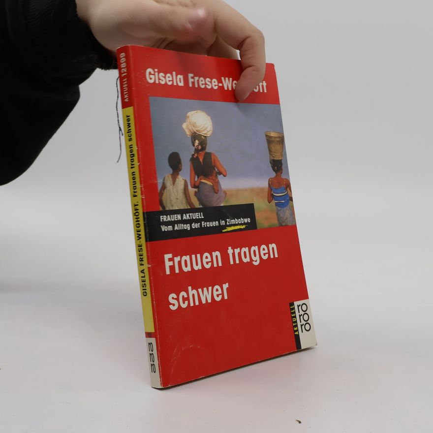 Gisela Frese-Weghöft Frauen tragen schwer