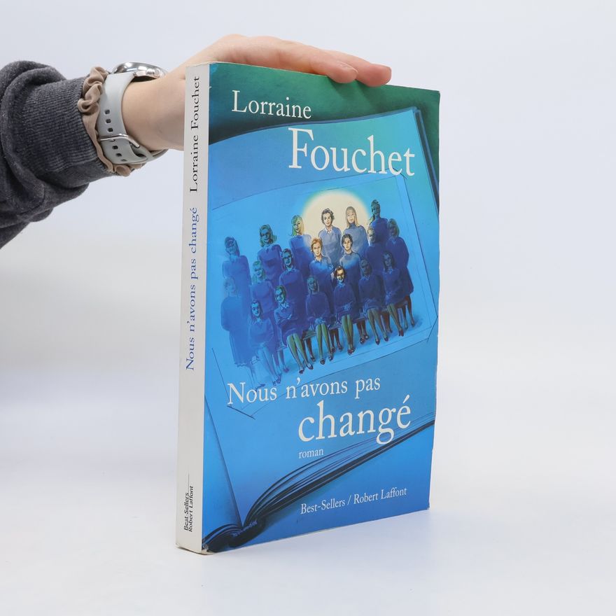 Lorraine Fouchet Nous n'avons pas changé