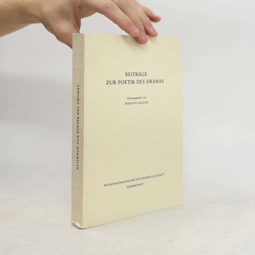 Werner Keller Beiträge zur Poetik des Dramas