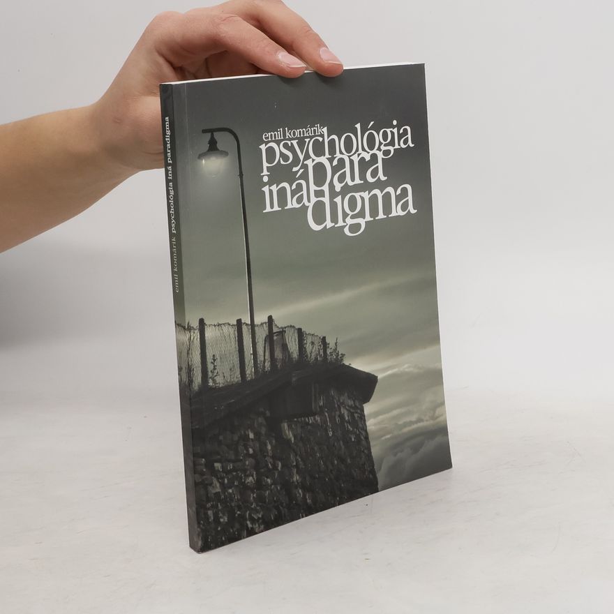 Emil Komárik Psychológia: iná paradigma