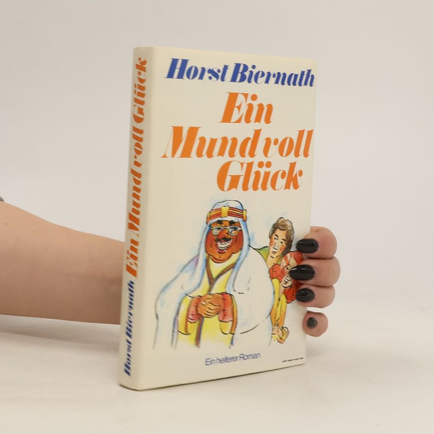 Horst Biernath Ein Mund voll Glück