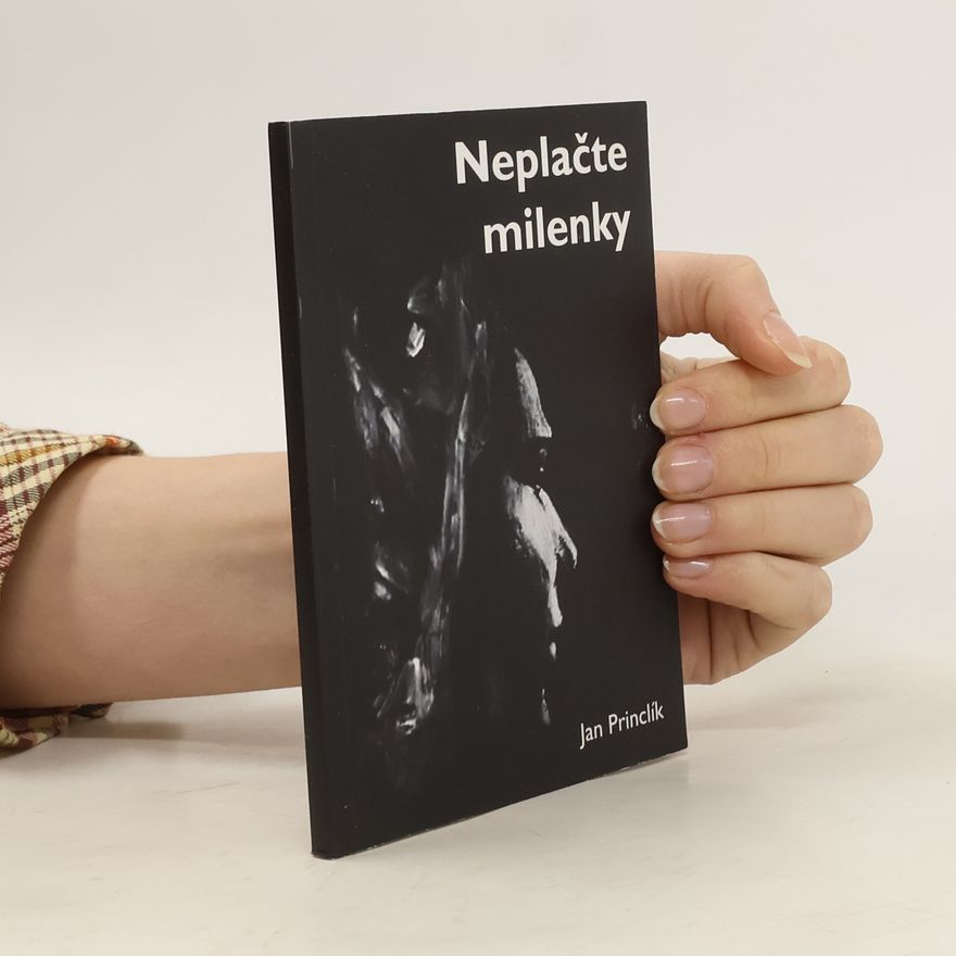 Jan Princlík Neplačte, milenky