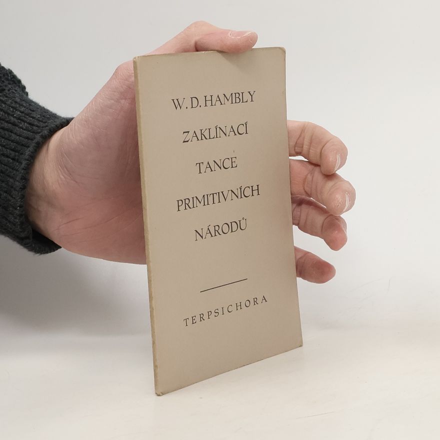 Wilfrid Dyson Hambly Zaklínací tance primitivních národů