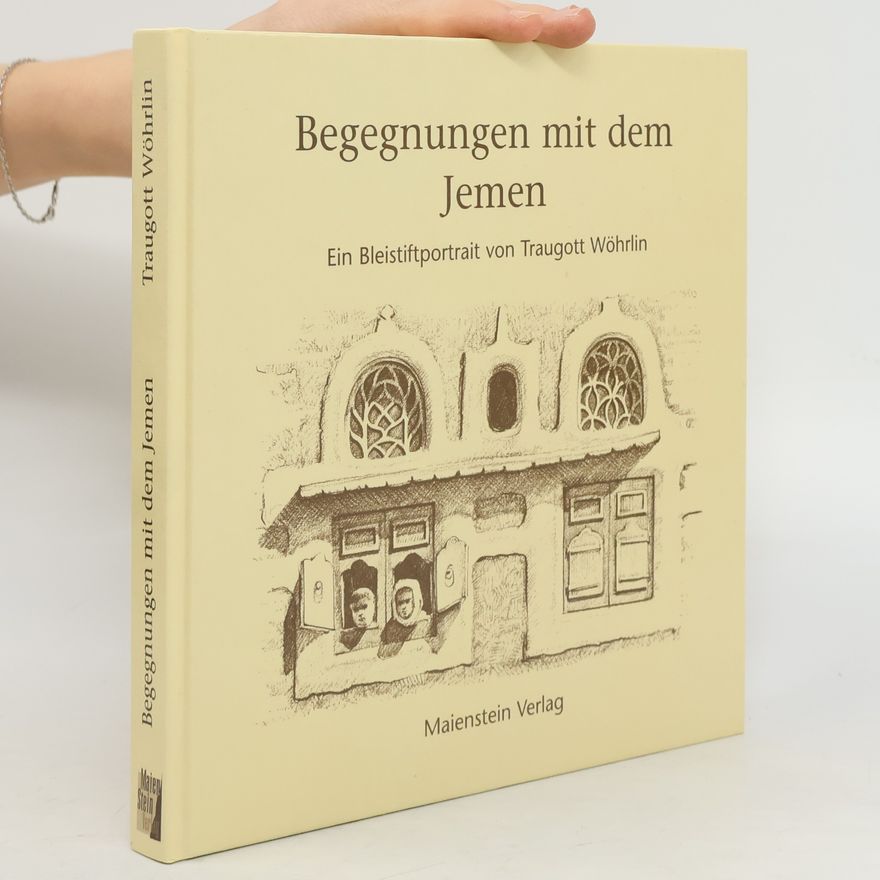 Traugott Wöhrlin Begegnungen mit dem Jemen