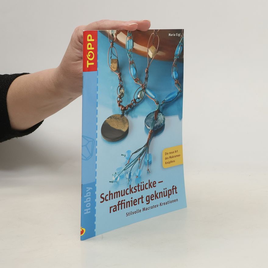 Maria Eigl Schmuckstücke raffiniert geknüpft