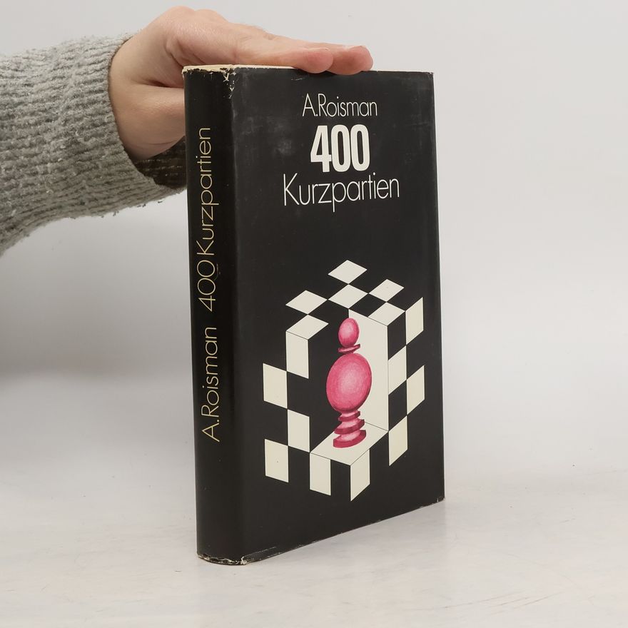Abram Roisman 400 Kurzpartien