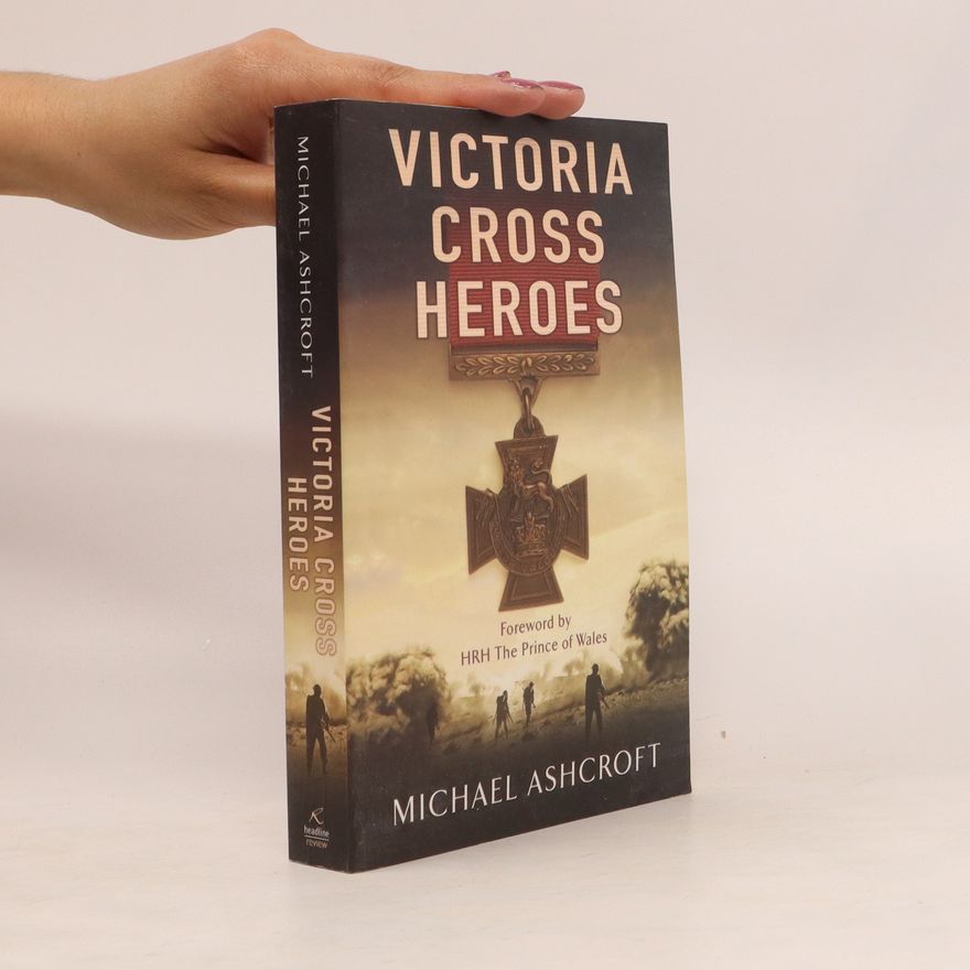 Michael Ashcroft Victoria Cross Heroes