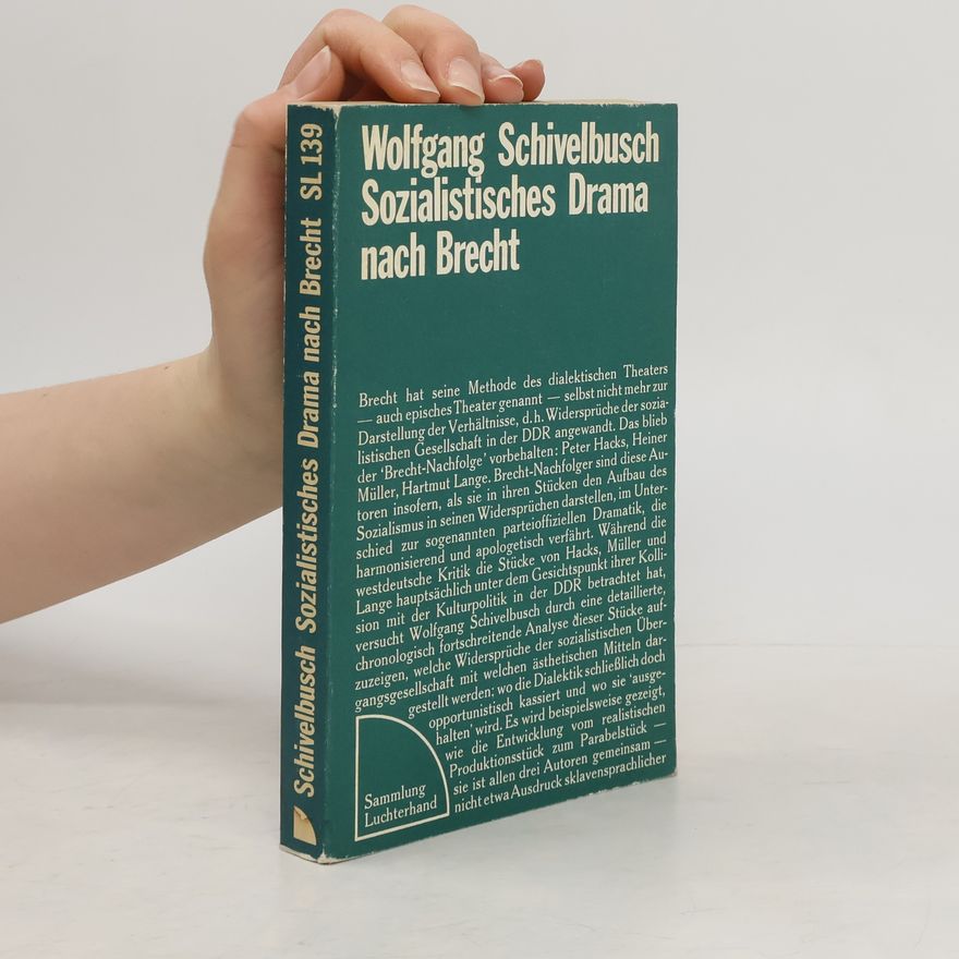 Wolfgang Schivelbusch Sozialistisches Drama nach Brecht