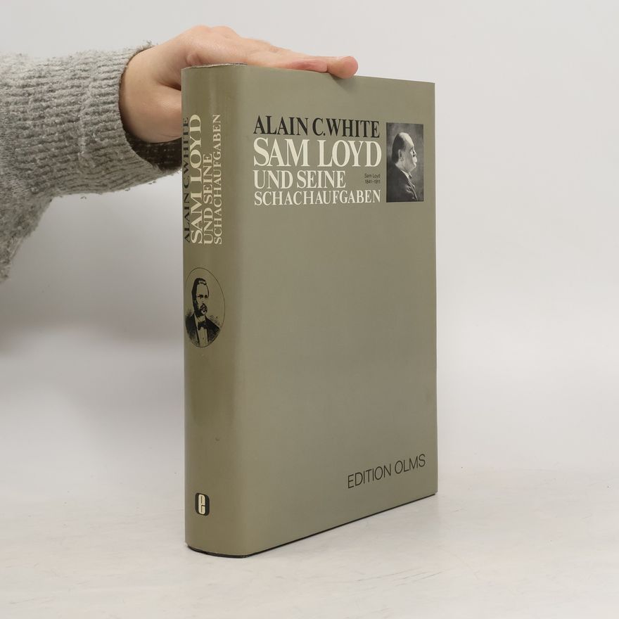 Alain Campbell White Sam Loyd und seine Schachaufgaben