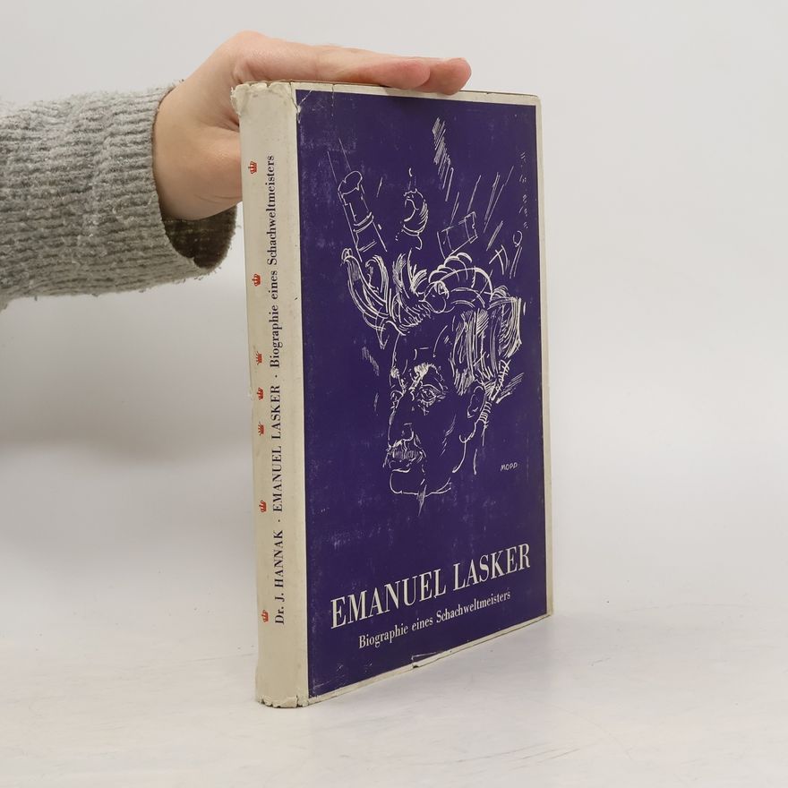 J. Hannak Emanuel Lasker. Biographie eines Schachweltmeisters