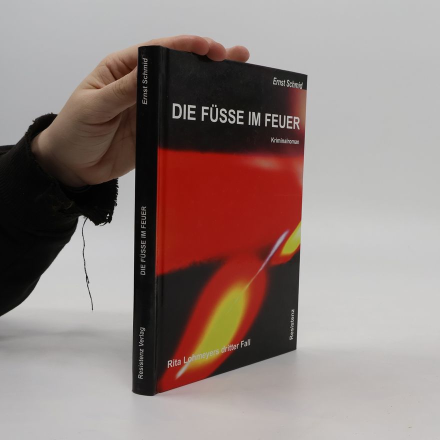 Ernst Schmid Die Füsse im Feuer