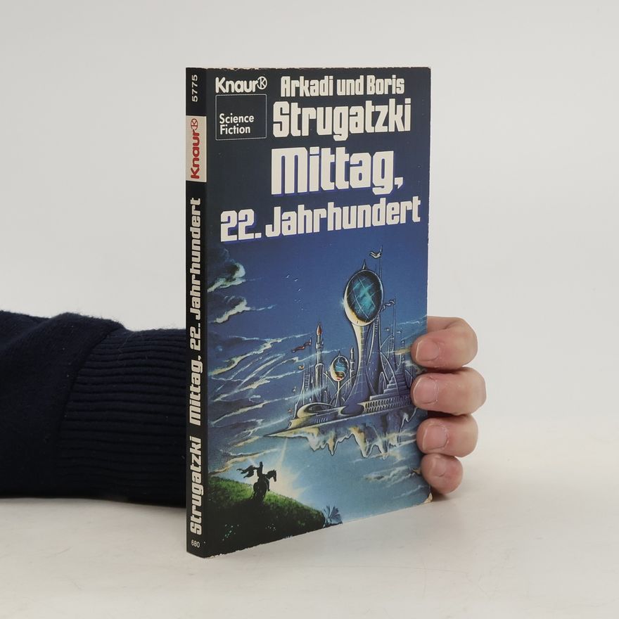 Arkadij Natanovič Strugackij Mittag, 22. Jahrhundert