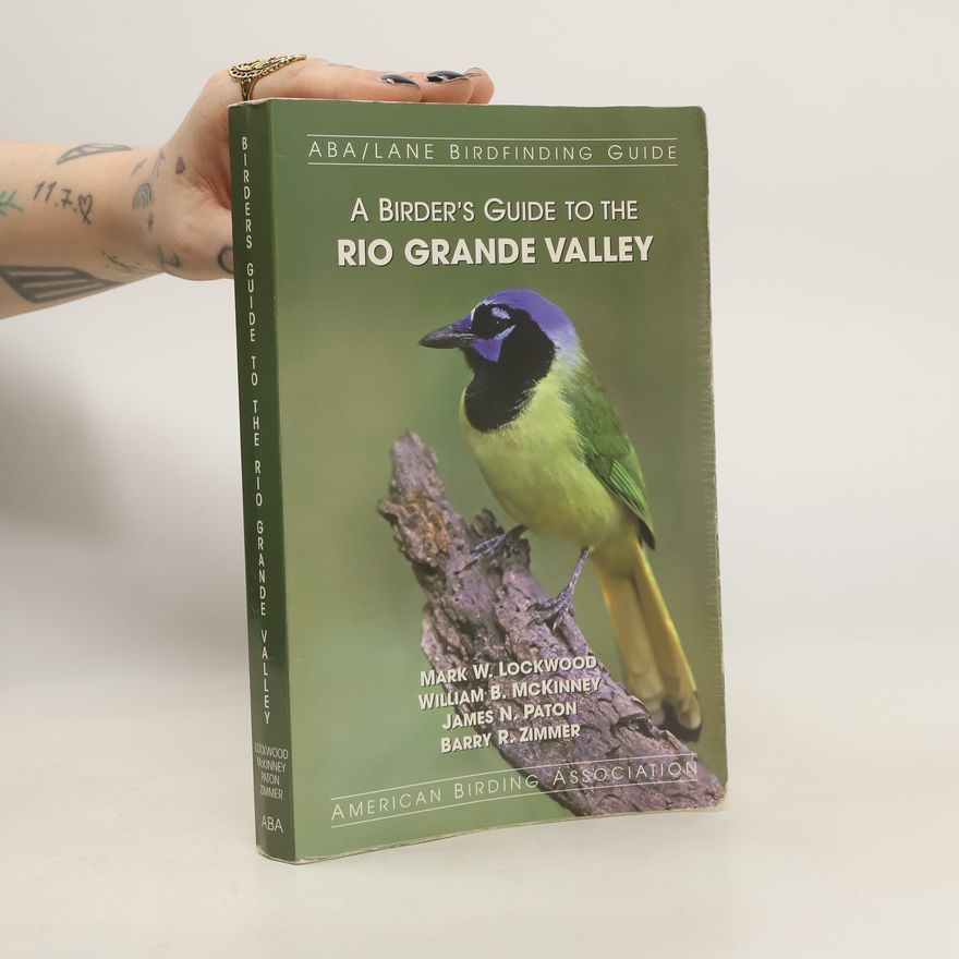 James N. Paton A Birder's Guide to the Rio Grande Valley