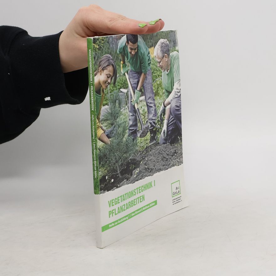 Autorenkollektiv AuGaLa Vegetationstechnik I. Pflanzarbeiten
