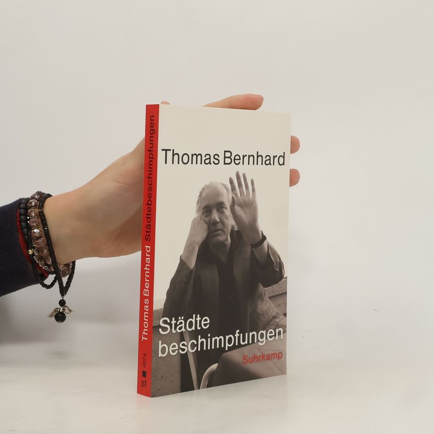 Thomas Bernhard Städtebeschimpfungen