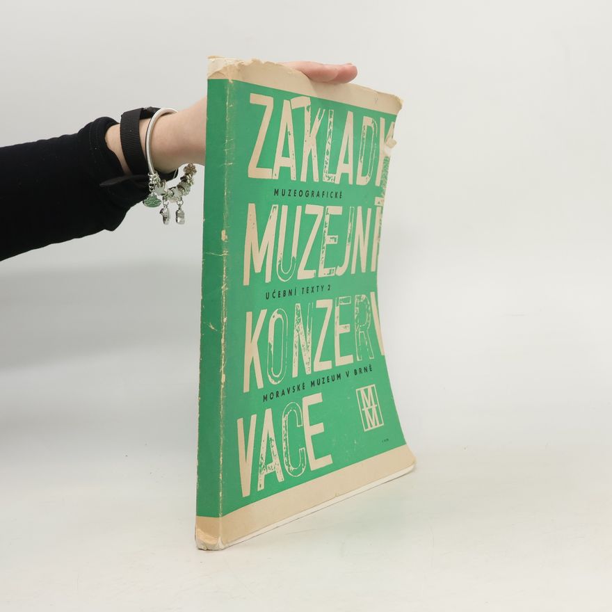 Various authors Základy muzejní konzervace. Muzeografické učební texty. II