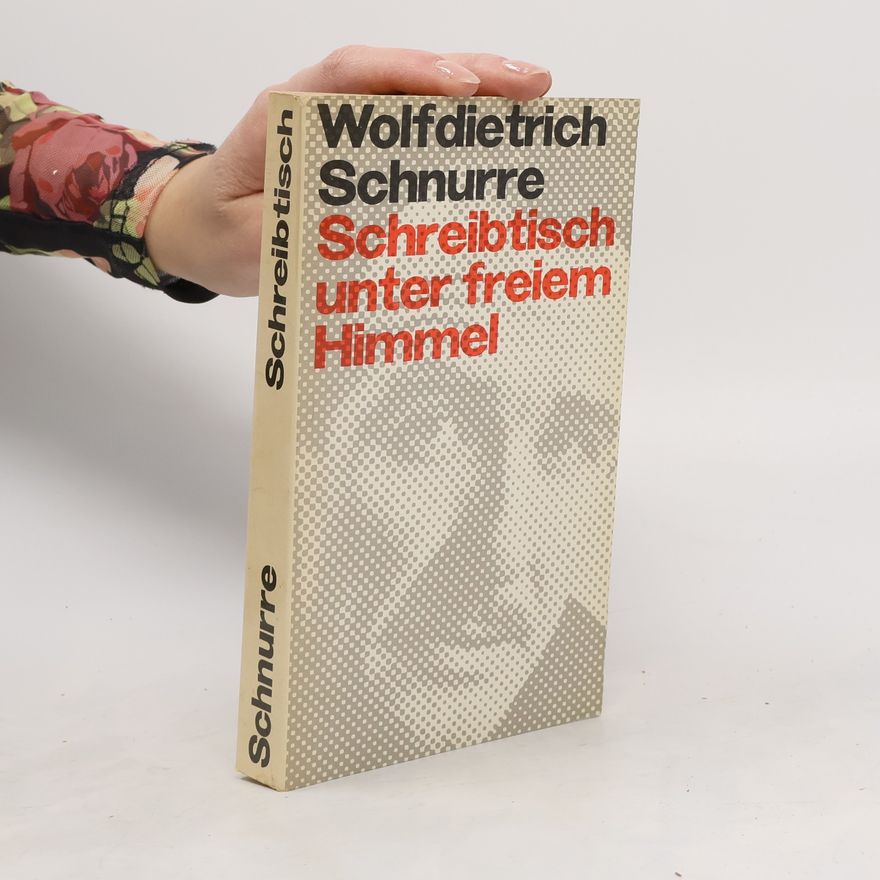 Wolfdietrich Schnurre Schreibtisch unter freiem Himmel