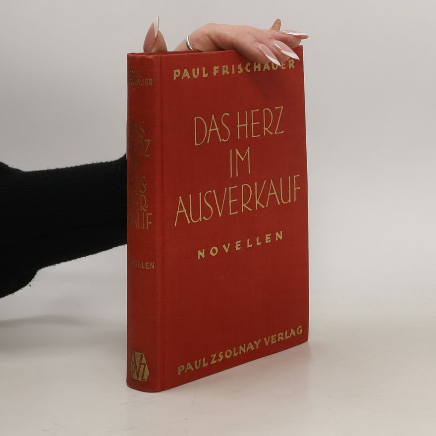 Paul Frischauer Das Herz im Ausverkauf