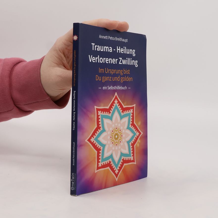 Annett Petra Breithaupt TRAUMA-HEILUNG VERLORENER ZWILLING