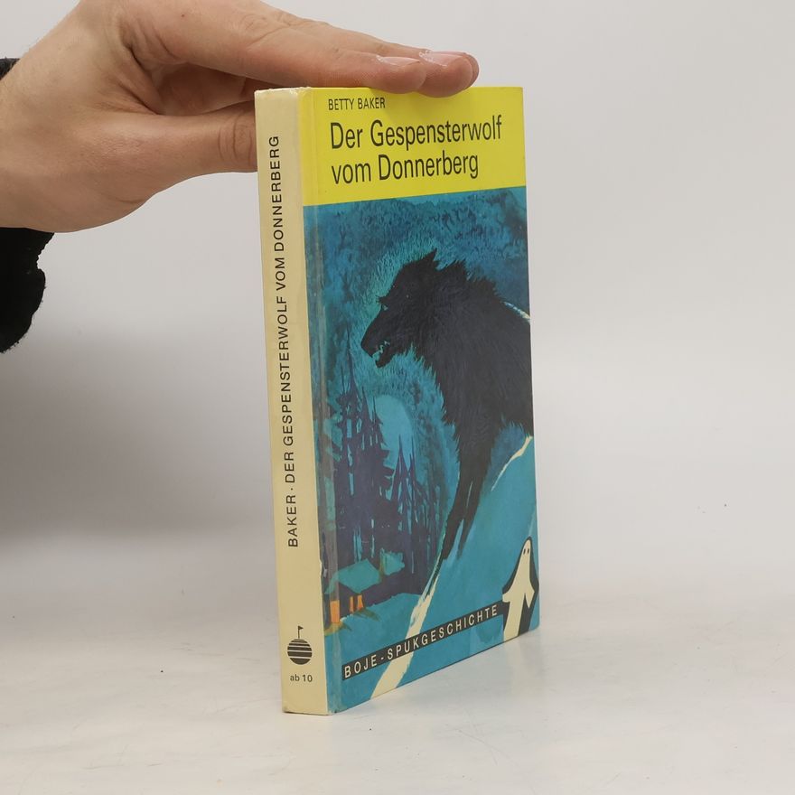 Betty Baker Der Gespensterwolf vom Donnerberg