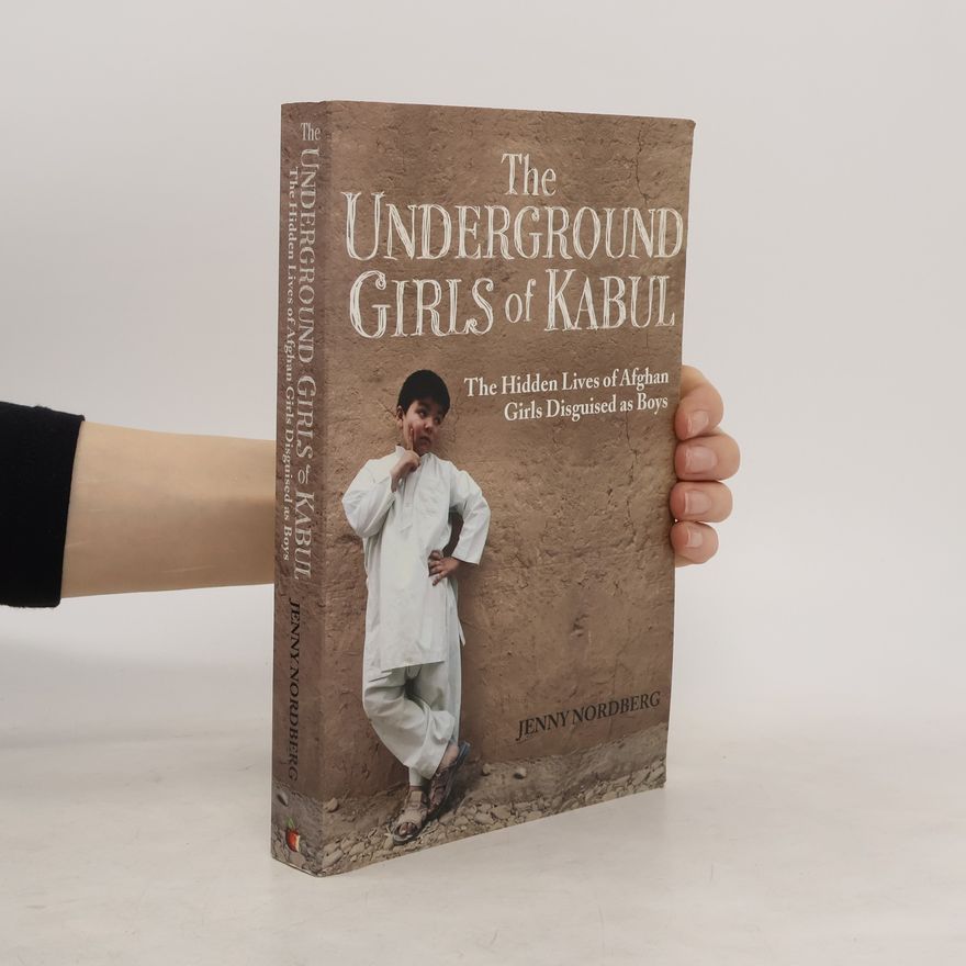 Jenny Nordberg The Underground Girls of Kabul. Afghanistans verborgene Töchter, englische Ausgabe