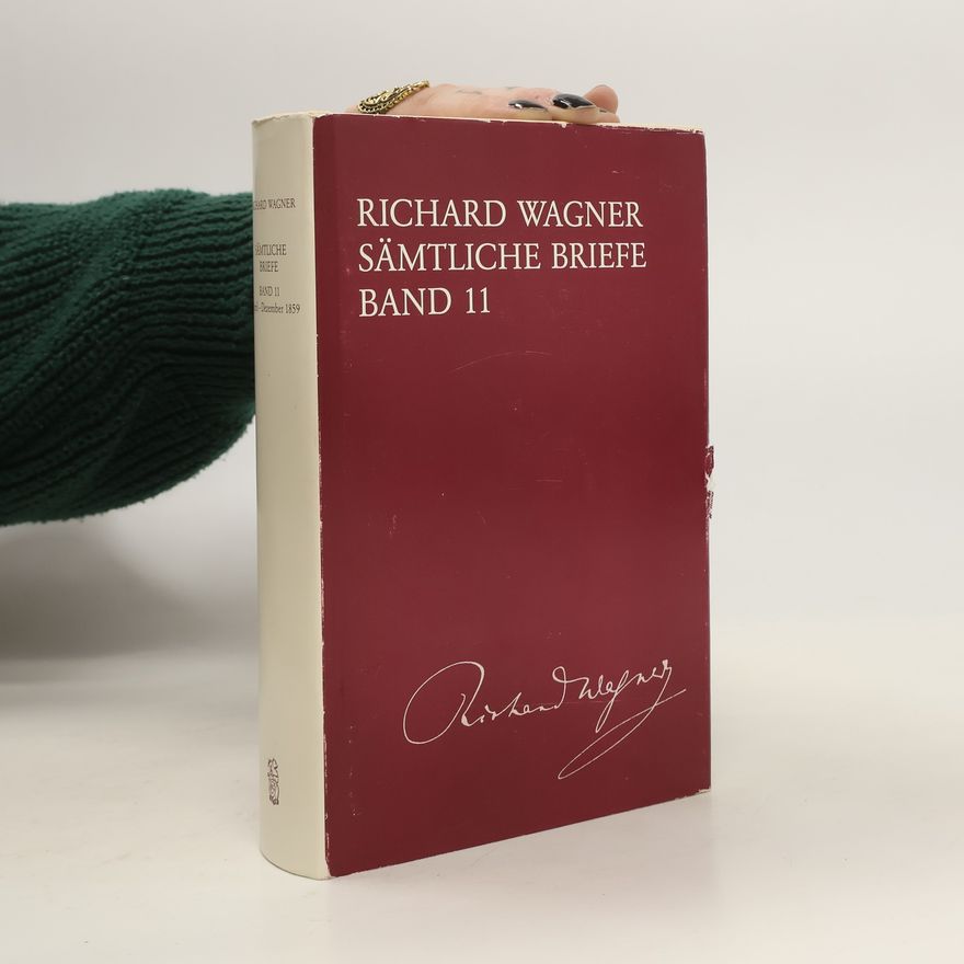 Richard Ludwig Wagner Sämtliche Briefe. Band 11, 1. April bis 31. Dezember 1859