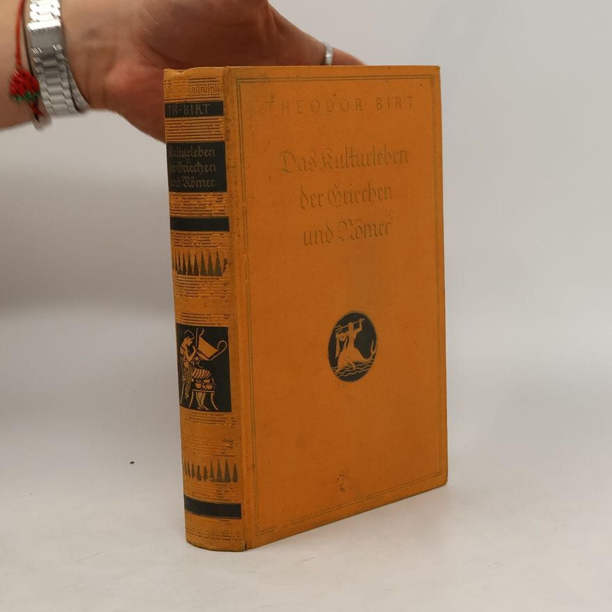 Theodor Birt Das kulturleben der Griechen und Römer