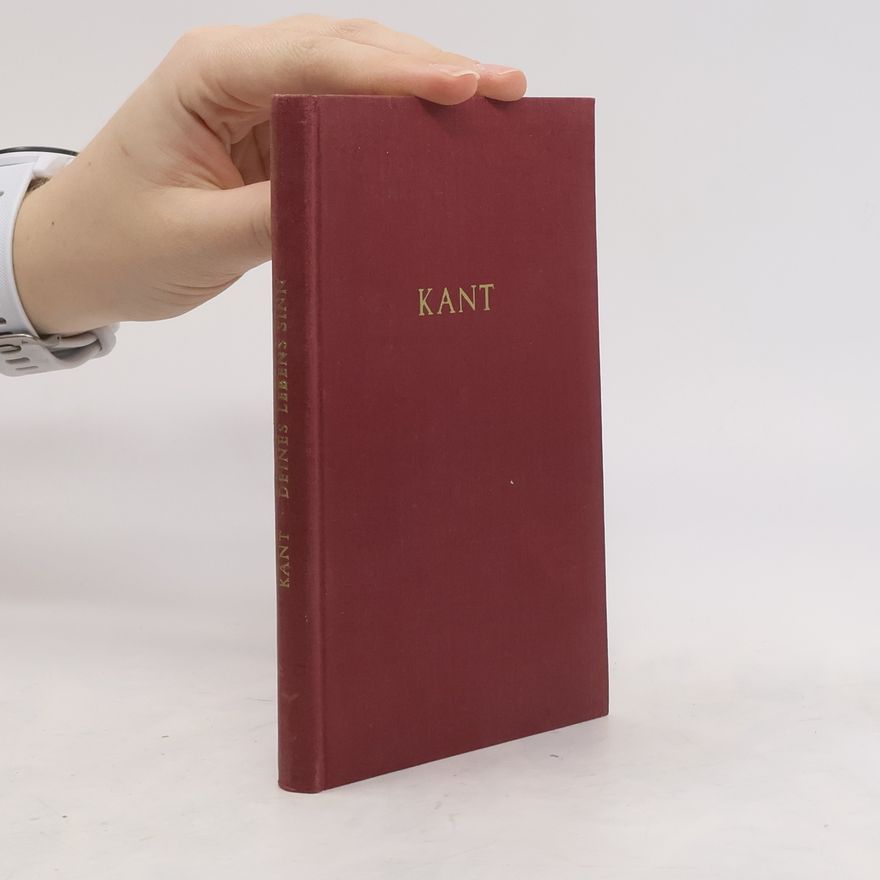 Immanuel Kant Kant. Deines Lebens Sinn