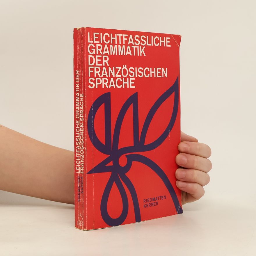Antoinette de Riedmatten Leichtfassliche Grammatik der französischen Sprache