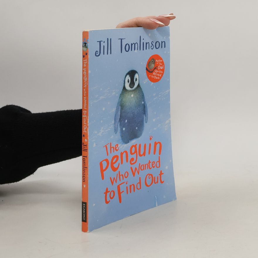 Jill Tomlinson The Penguin Who Wanted to Find Out