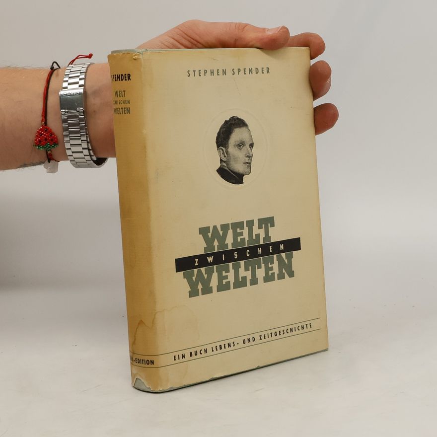 Stephen Spender Welt zwischen Welten