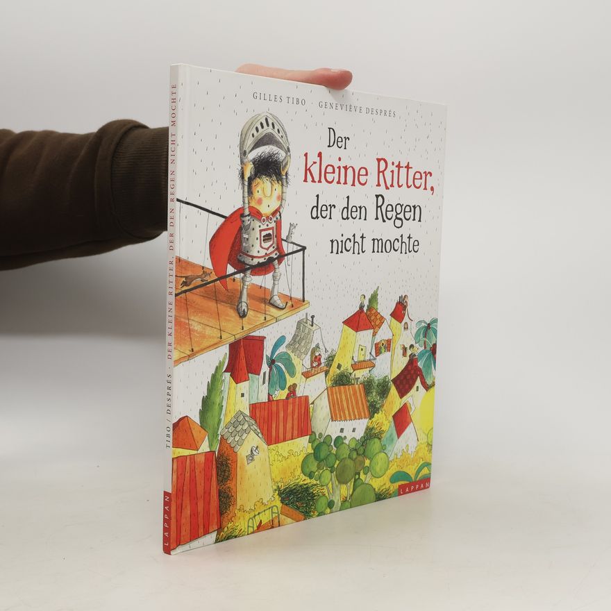 Gilles Tibo Der kleine Ritter, der den Regen nicht mochte