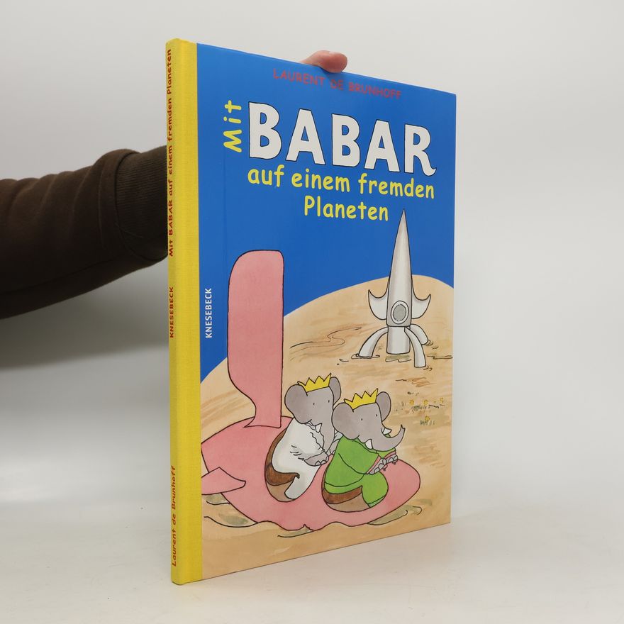 Laurent de Brunhoff Mit Babar auf einem fremden Planeten