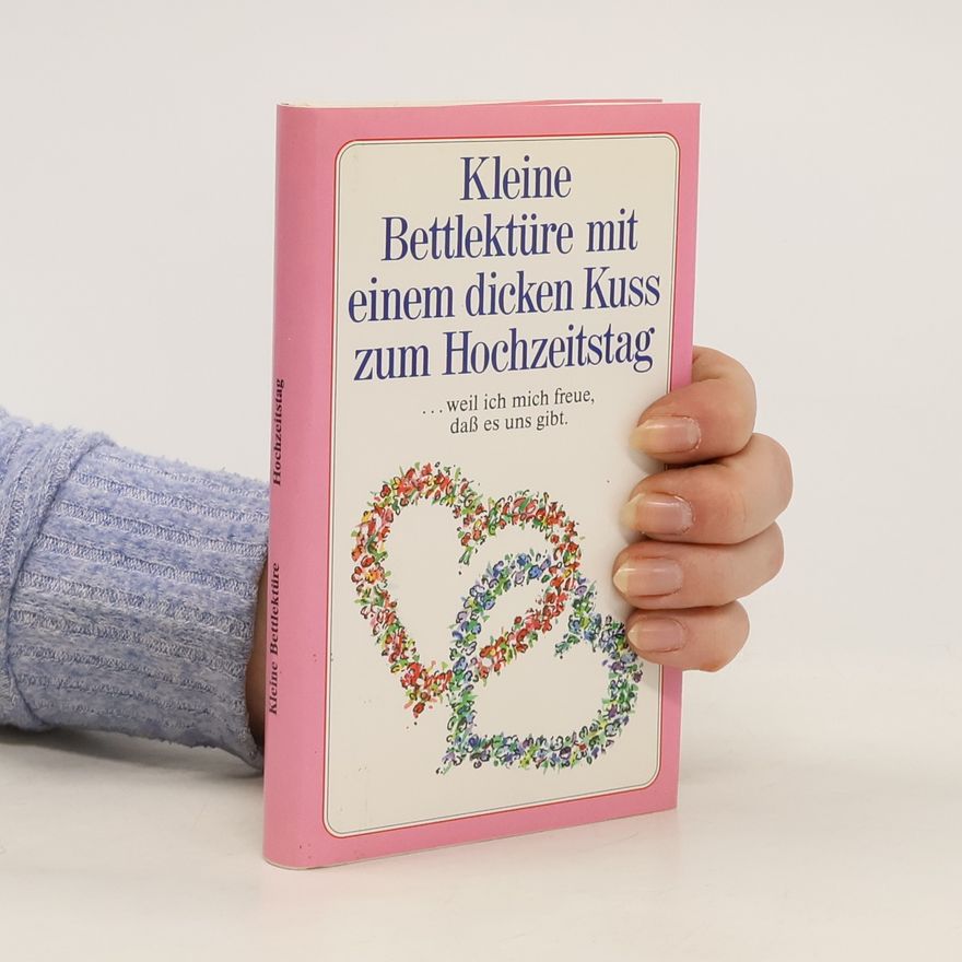 Various authors Kleine Bettlektüre mit einem dicken Kuss zum Hochzeitstag