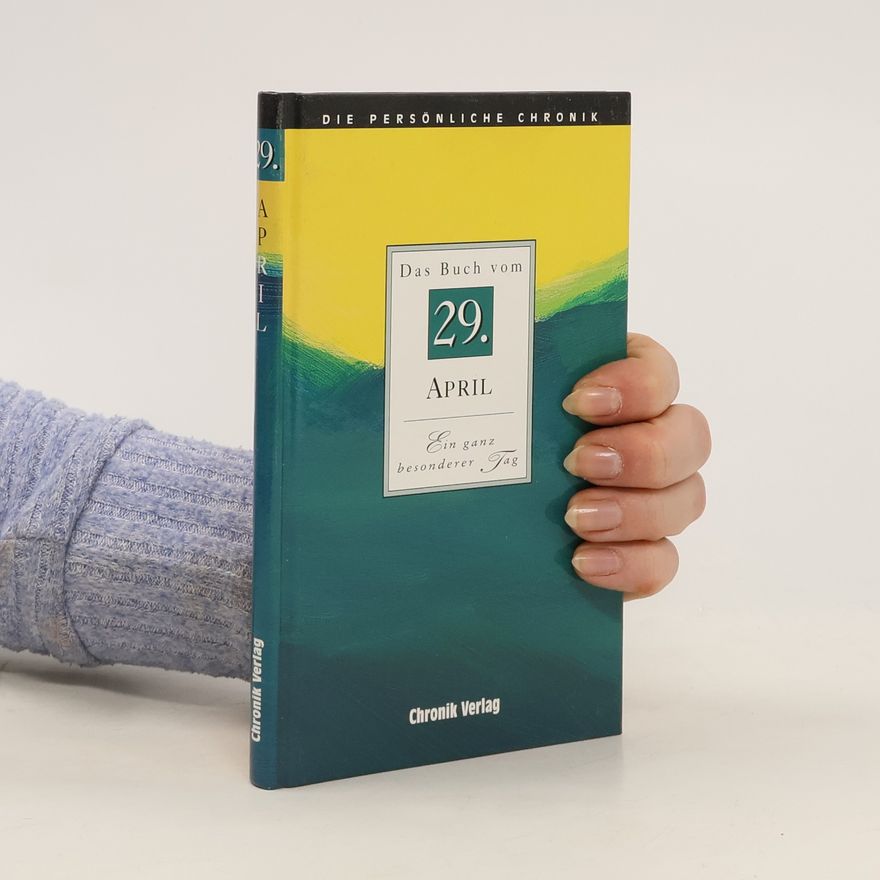 Collectif d'auteurs Die persönliche Chronik: Das Buch vom 29. April