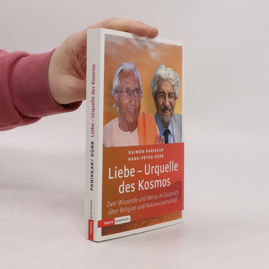 Raimon Panikkar Liebe - Urquelle des Kosmos