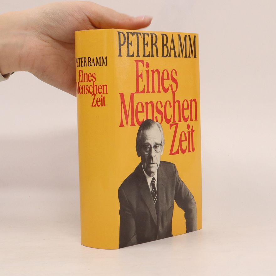 Peter Bamm Eines Menschen Zeit