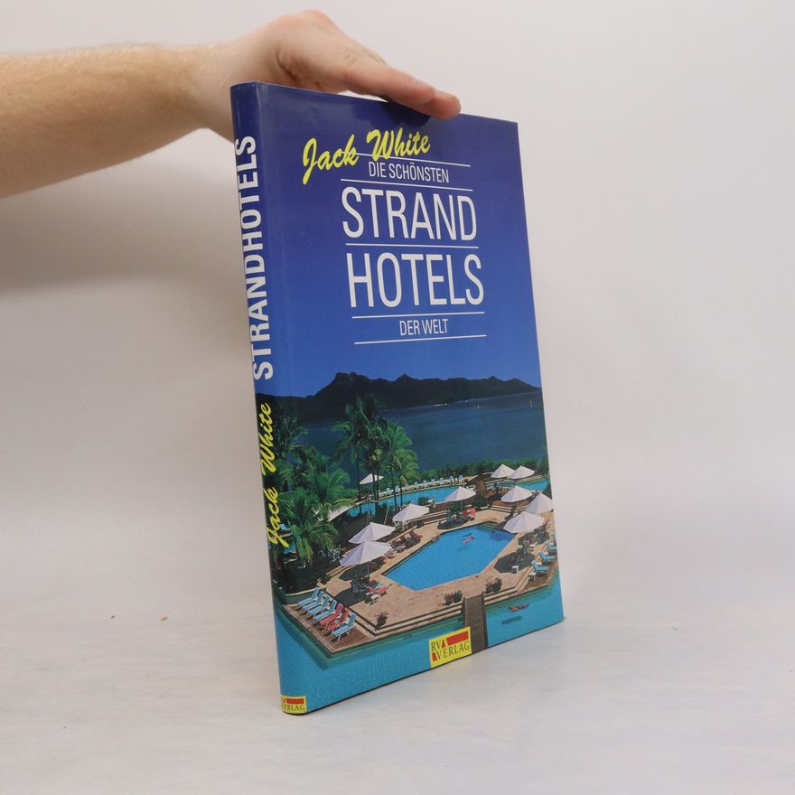 Jack White Die schönsten Strand-Hotels der Welt