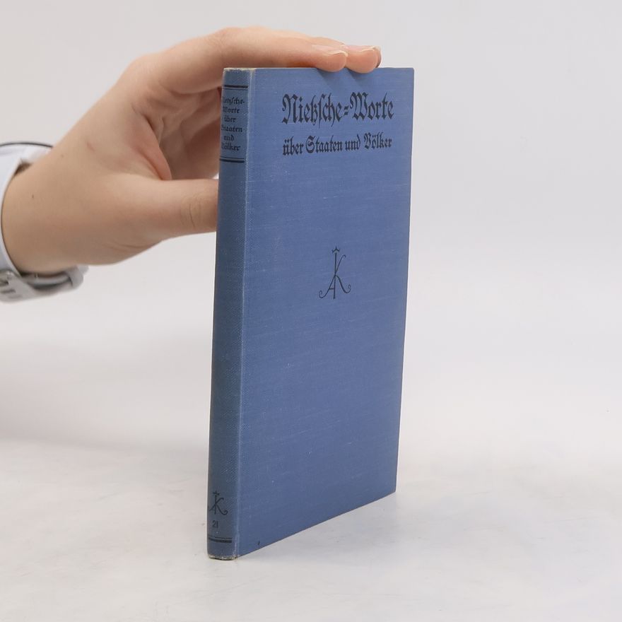 Elisabeth Förster-Nietzsche Nietzsches prophetische Worte über Staaten und Völker