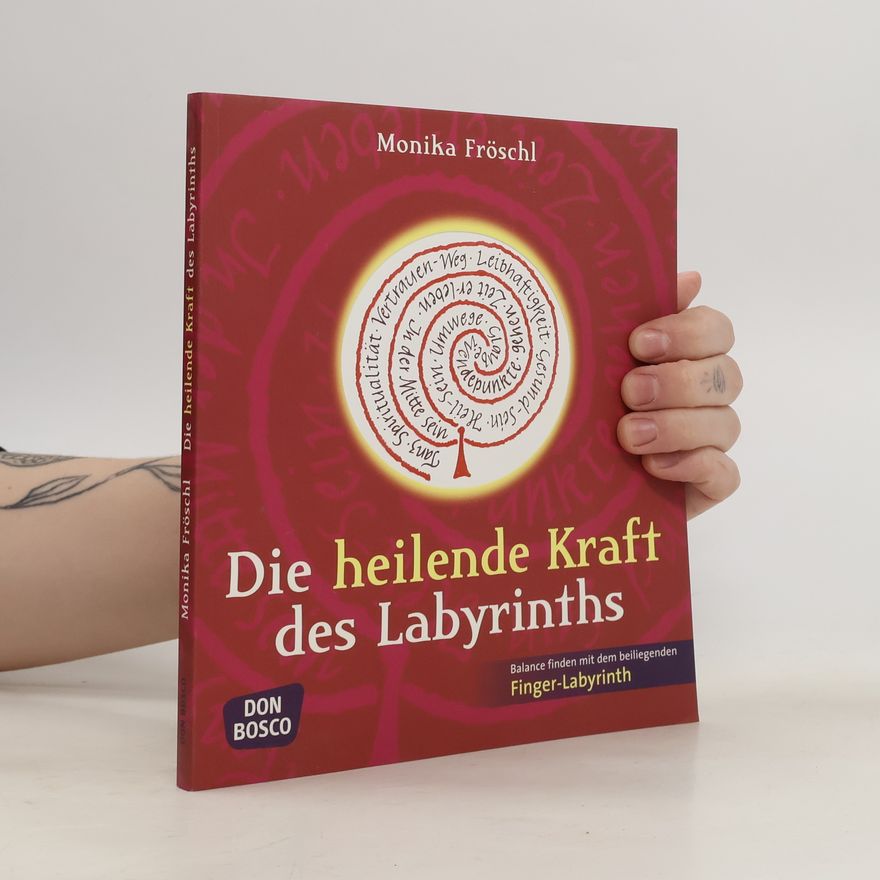 Monika Fröschl Die heilende Kraft des Labyrinths