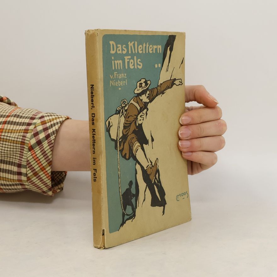 Franz Nieberl Das Klettern im Fels
