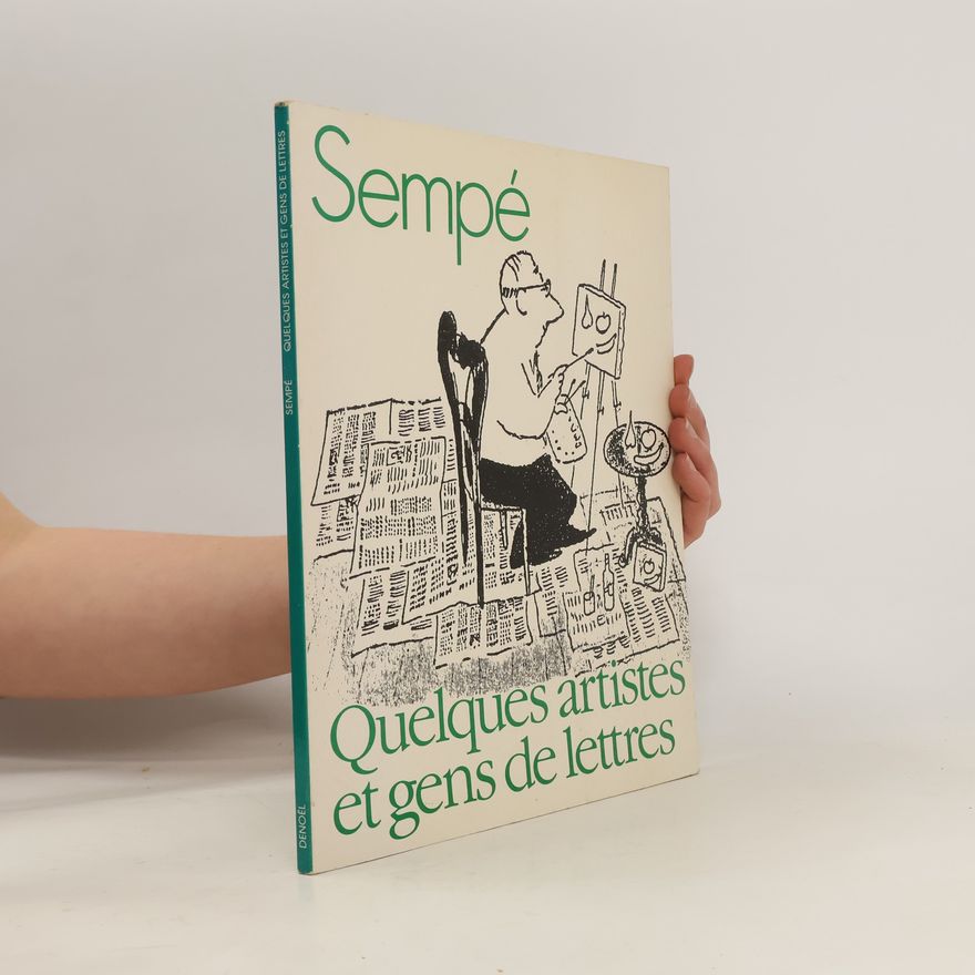 Jean-Jacques Sempé Quelques artistes et gens de lettres